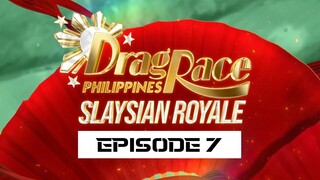 DRAG RACE SLAYSIAN ROYALE - EPISODE 7