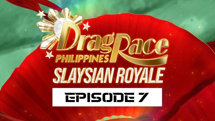 DRAG RACE SLAYSIAN ROYALE - EPISODE 7