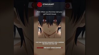 POV: When you first time visit your girlfriend’s house #anime #shorts #animeedits #animememes