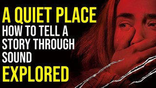 A QUIET PLACE | How to tell a story through SOUND | Explored