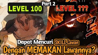 Dengan memakan Lawan dia bisa langsung Overpower? bahkan sampai mengambil skill musuhnya? Part 2