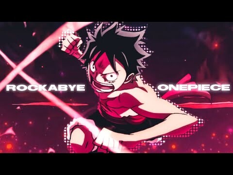 One piece - Rockabye [AMV/EDIT]✨🔥