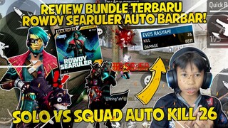 GILA BUNDLE TERBARUNYA AUTOO NAMBAH DAMAGE!! ROWDY SEARULER AUTO MOST KILL!! SOLO VS SQUAD 26 KILL!!