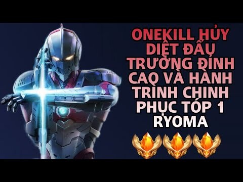Onekill Hủy Diệt Đấu Trường Đỉnh Cao Hành Trình Chinh Phục Tóp 1 Ryoma Như Thế Nào