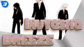 [Inuyasha MMD]BREEZE_3