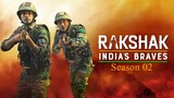 Rakshak India's Braves Season 02 Hindi 2024