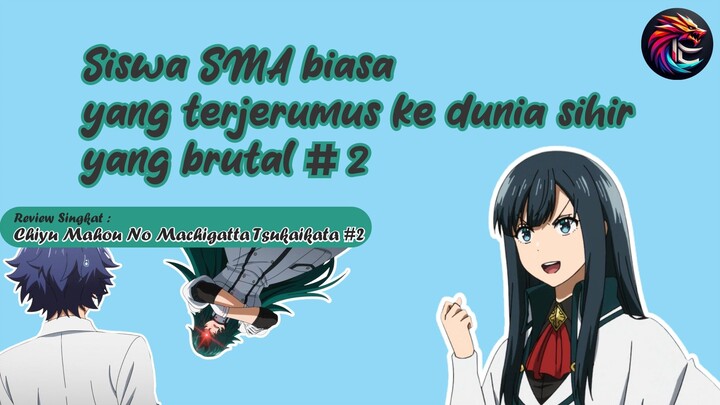Chiyu Mahou Machigatta Tsukaikatta #2| Review Anime