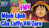 [Đảo Hải Tặc] FMV | Mệnh Lệnh Của Luffy Với Zoro