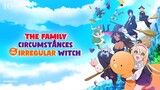 The Family Circumstances of the Irregular Witch Episode 10 (Link in the Description)