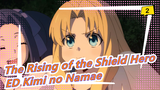 [The Rising of the Shield Hero/MAD] ED Kimi no Namae, CN&JP Lyrics_B2