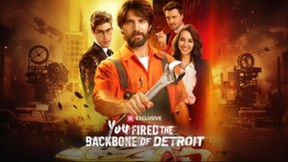 You Fired The Backbone of Detroit