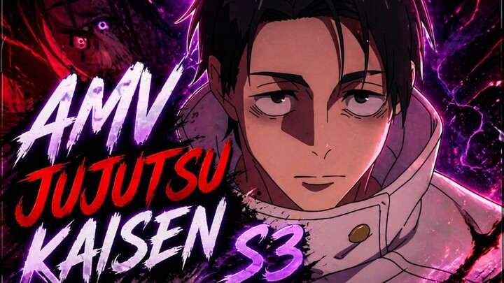 JUJUTSU KAISEN S3 | AMV ANIME