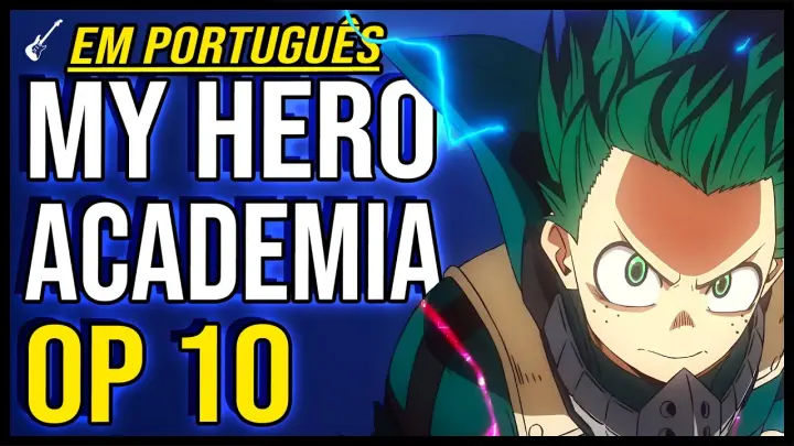 BOKU NO HERO ACADEMIA opening 10 em PORTUGUÊS: "Hitamuki" (Season 6)