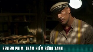 REVIEW PHIM: “ THÁM HIỂM RỪNG XANH “ ( Phần 10 ) #reviewphimhaynhat