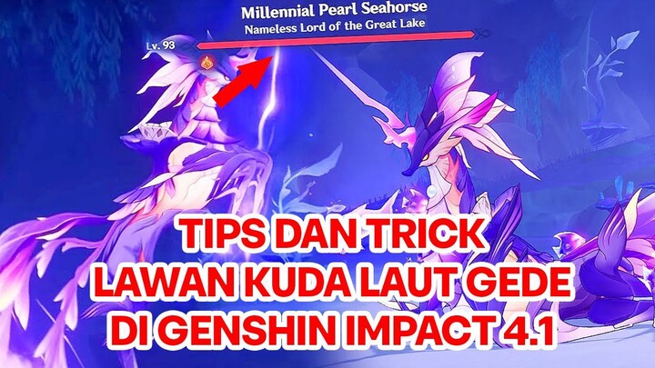 TIPS DAN TRICK LAWAN BOSS KUDA LAUT DI GENSHIN IMPACT 4.1