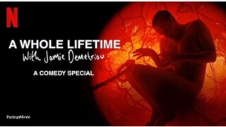 A Whole Lifetime with Jamie Demetriou