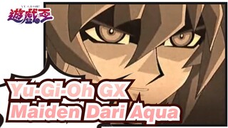 [Yu-Gi-Oh GX] Maiden Dari Aqua [AMV]