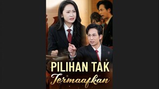 Pilihan Tak Termaafkan | Drama China Sub Indo | Viral TikTok