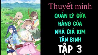 (Thuyết Minh) Tập 3 Quản Lý Cửa Hàng Của Nhà Giả Kim Tân Binh