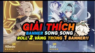 Giải Thích Cơ Chế Banner Song Song ALBEDO và EULA - Roll 2 Vàng Trong 1 Banner - GENSHIN IMPACT 2.3