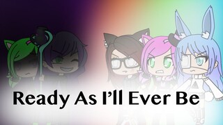 Ready as I’ll Ever Be (Gacha life) 🖤The DarkEnchanted 3🖤