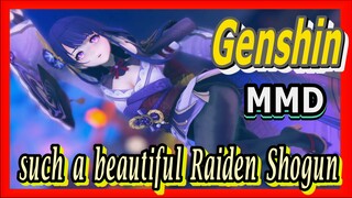 [Genshin  MMD]  Have you ever seen such a beautiful Raiden Shogun