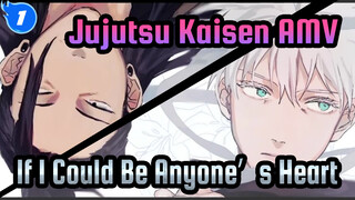 Jujutsu Kaisen AMV
If I Could Be Anyone’s Heart_1