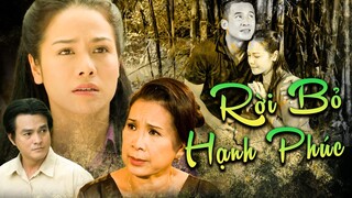 RỜI BỎ HẠNH PHÚC | Phim Việt Nam Mới Nhất 2023 | Phim Tâm Lý Xã Hội Việt Nam | Phim Nhật Kim Anh