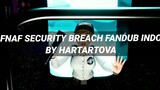 [FANDUB] FNAF SECURITY BREACH FANDUB INDO by HartartoVA