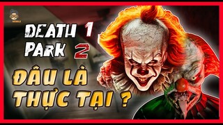 Cốt Truyện Game | Death Park 1, 2 - Đâu Là Thực Tại? | Mọt Game Mobile