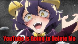 YouTube Will Delete My Channel Cause of This Anime... LOL