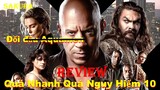 REVIEW PHIM QUÁ NHANH QUÁ NGUY HIỂM 10 || FAST AND FURIOUS 10 ||  SAKURA REVIEW