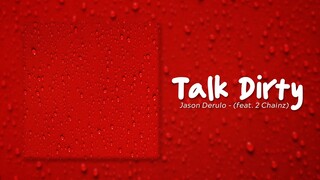 Talk Dirty - Jason Derulo (Feat. 2 Chainz) (Lyrics)