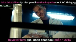 Tóm tắt phim Quái nhân Deadpool 1 phần 4 #reviewphimhay