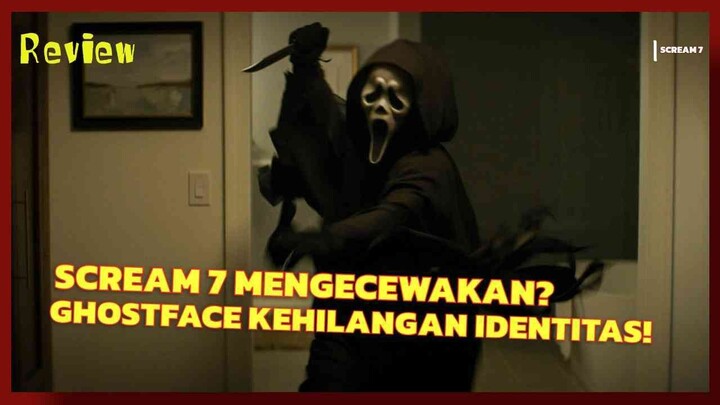SCREAM 7 REVIEW: BRUTAL, BERDARAH, TAPI KEHILANGAN JIWA?