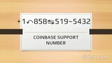 Coinbase Support Number🌱 858^+^519^+^5432💟 USA Call 🔣Now