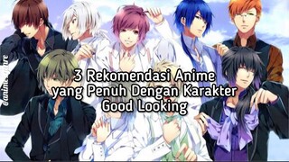 3 Rekomendasi Anime yang Karakternya Good Looking semua 😍 💯