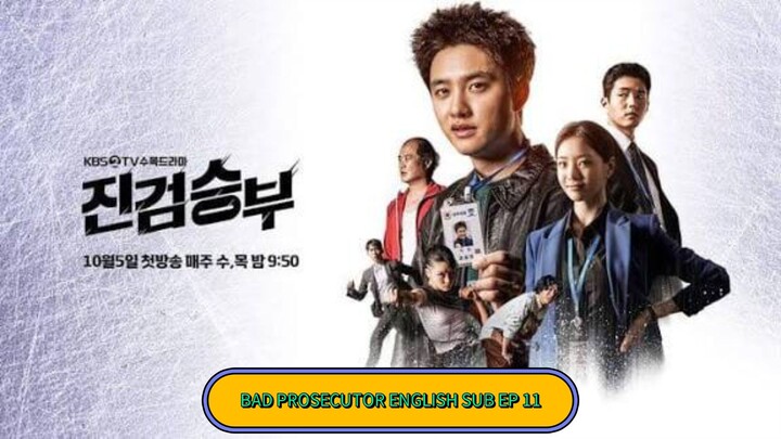 Bad Prosecutor Eng Sub Episode 11
