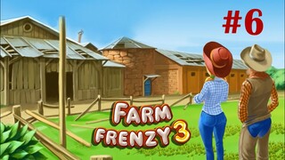 Farm Frenzy 3 | Gameplay Part 6 (Level 40 to 46)