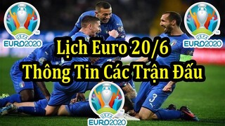 Lịch Thi Đấu VCK Euro 2020 (2021) - Ngày Thi Đấu Thứ 10 20/6 - Thông Tin Các Trận Đấu