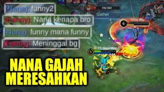 Nana Gajah Meresahkan!! Ejek Fanny dari Awal Game Sampe Selesai!! Mobile Legends