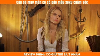 [ REVIEW PHIM ] Cậu bé may mắn có cô bảo mẫu sexy chăm sóc