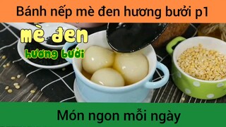 Bánh nếp mè đen hương bưởi p1