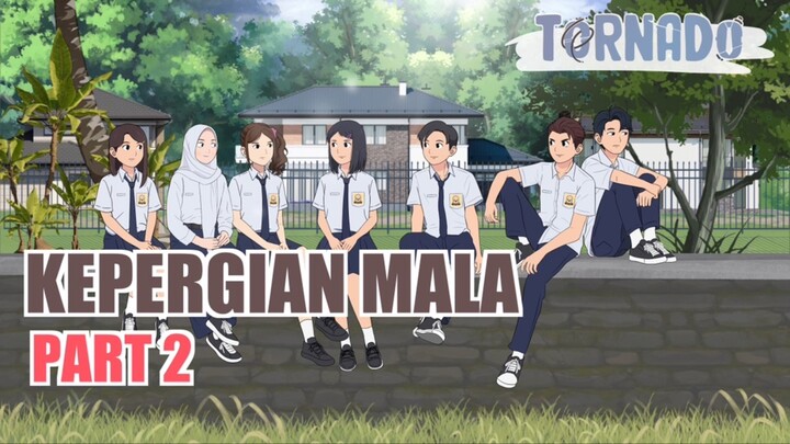 #2 KEPERGIAN MALA PART 2 - ANIMASI SEKOLAH