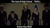 The God of High School 「AMV」Hay Nhất