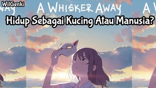 Anime A Whisker Away |Hidup Sebagai Kucing Atau Manusia?|