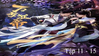 Vạn Cổ Cuồng Đế Tập 11 - 15