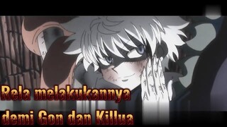 Rela melakukannya demi Gon dan Killua