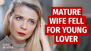 Mature Wife Fell For Young Lover | @LoveBuster_