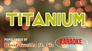 Titanium - David Guetta ft. Sia | Karaoke Version |HQ 🎼📀▶️